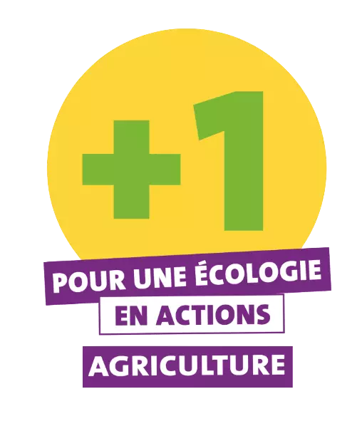 +1 Agriculture - Pour une écologie en action
